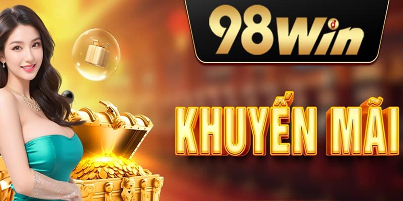 Khuyến mãi 98win - Bùng nổ ưu đãi, quà tặng hấp dẫn cho hội viên 2 Giới thiệu khuyến mãi 98win
