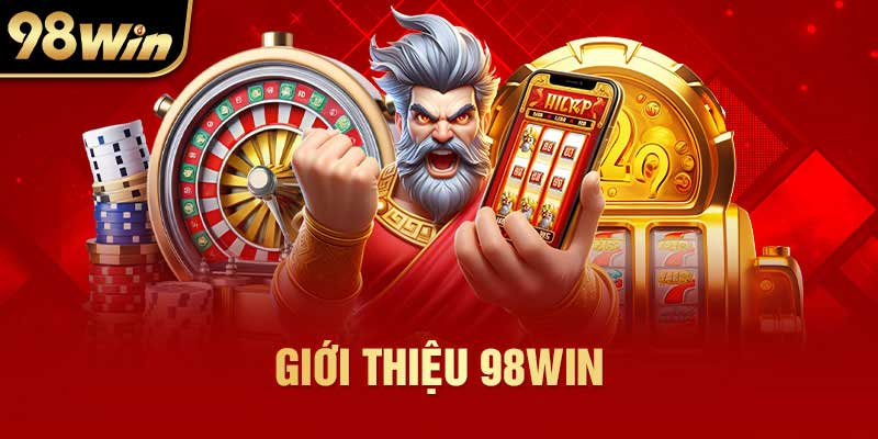 Giới thiệu 98Win cùng cơ hội săn thưởng cực cao 2024 1 Giới thiệu nhà cái 98win