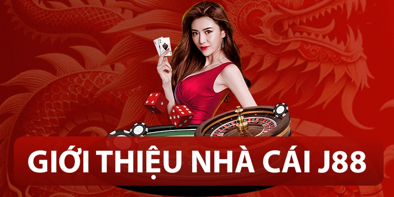 J88 - Thiên Đường Cá Cược Trực Tuyến Đầy Hấp Dẫn 2 Giới thiệu nhà cái J88