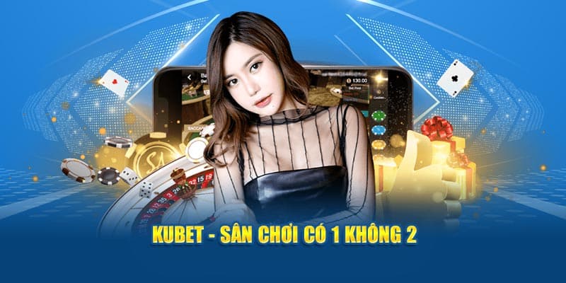 Kubet: Cổng Game Giải Trí Đỉnh Cao Cho Mọi Tín Đồ Cá Cược 2 kubet san choi co 1 khong 2