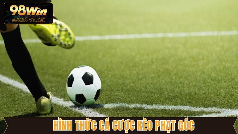 Kèo Phạt Góc - Tỷ Lệ Cược Trong Dự Đoán Thể Thao Tại 98Win 3 Thể loại cá cược kèo phạt góc phổ biến ở 98Win