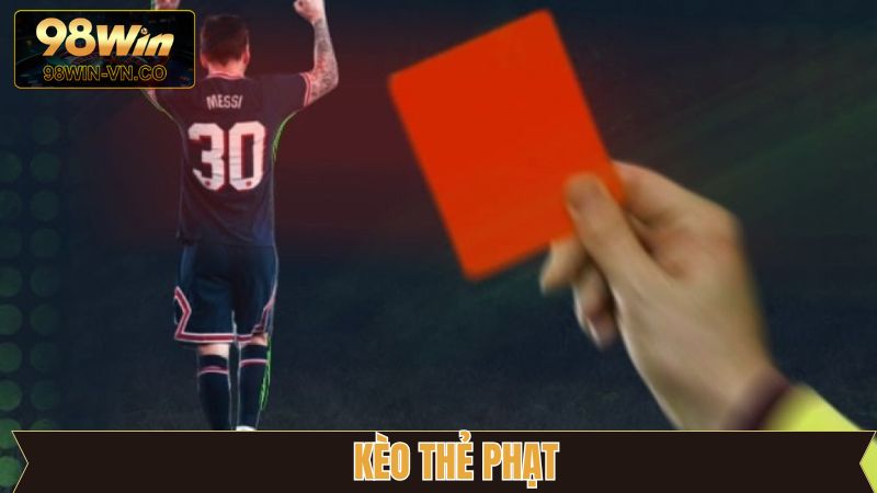 Kèo Thẻ Phạt - Cược Dễ Dàng, Tỷ Lệ Cao, Đạt Lợi Nhuận Tối Đa 1 Kèo Thẻ Phạt - Cược Dễ Dàng, Tỷ Lệ Cao, Đạt Lợi Nhuận Tối Đa