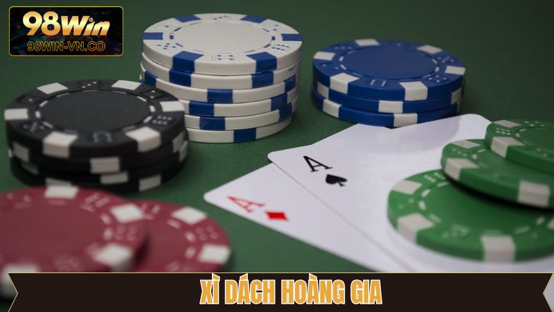 Xì Dách Hoàng Gia - Game Bài Đổi Thưởng Chất Lượng Tại 98Win 1 Xì Dách Hoàng Gia - Game Bài Đổi Thưởng Chất Lượng Tại 98Win