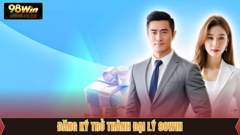 Đại Lý 98Win - Cơ Hội Hợp Tác Cùng Nhà Cái Uy Tín 4 Chi tiết 3 bước để hợp tác cùng 98Win