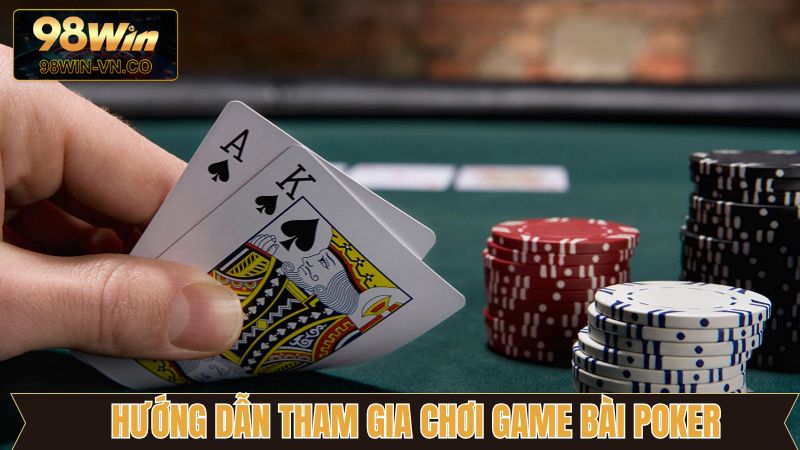 Bài Poker - Game Đổi Thưởng Được Săn Đón Tại 98Win 4 Nhập cuộc vào bài Poker dễ dàng bằng 4 bước