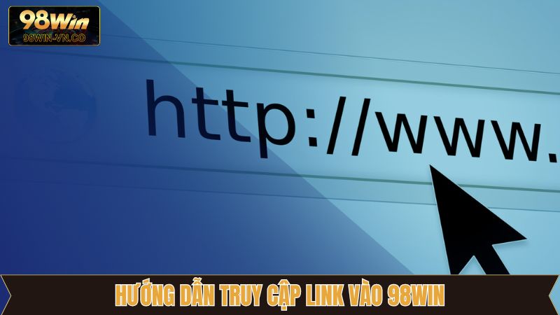 Link Vào 98Win Chuẩn Nhất Năm 2025 Dành Cho Hội Viên 2 Những cách lựa chọn link vào 98Win chuẩn nhất