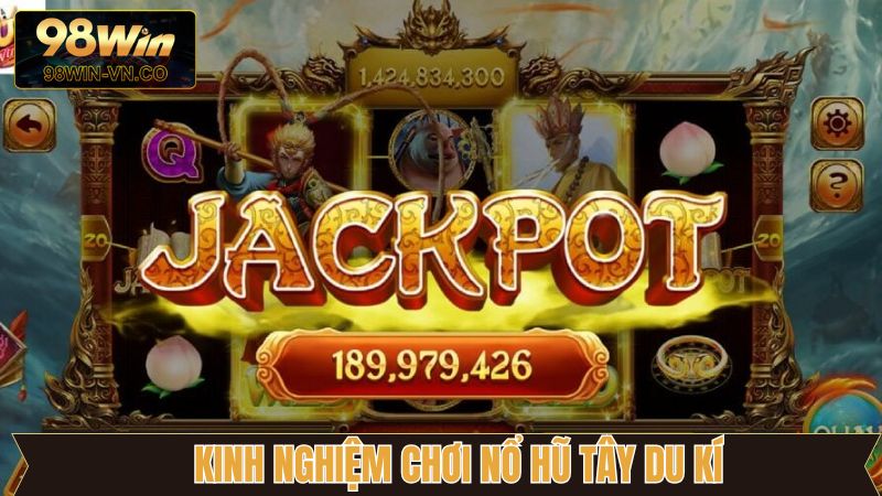 Nổ Hũ Tây Du Kỳ - Khám Phá Game Slot Giải Trí Thú Vị 98Win 4 Bật mí kinh nghiệm khi tham gia chơi quay hũ tây du ký thắng lớn