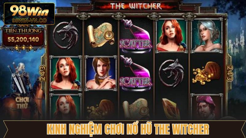 The Witcher - Trò Chơi Giải Trí Nổ Hũ Siêu Hấp Dẫn Nhất 2025 4 Kinh nghiệm khi tham gia chơi nổ hũ thắng lớn tại 98Win