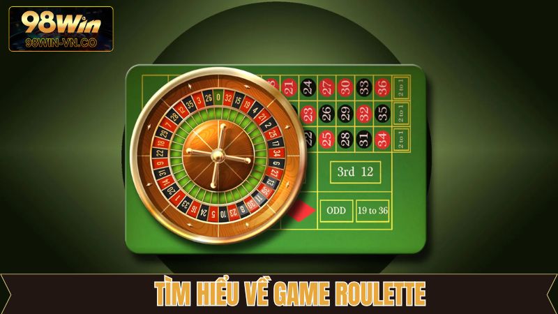 Roulette - Cơ Hội Vàng Thu Lợi Nhuận Cực Khủng Từ 98Win 2 Tóm gọn vài điều về siêu phẩm vòng quay may mắn